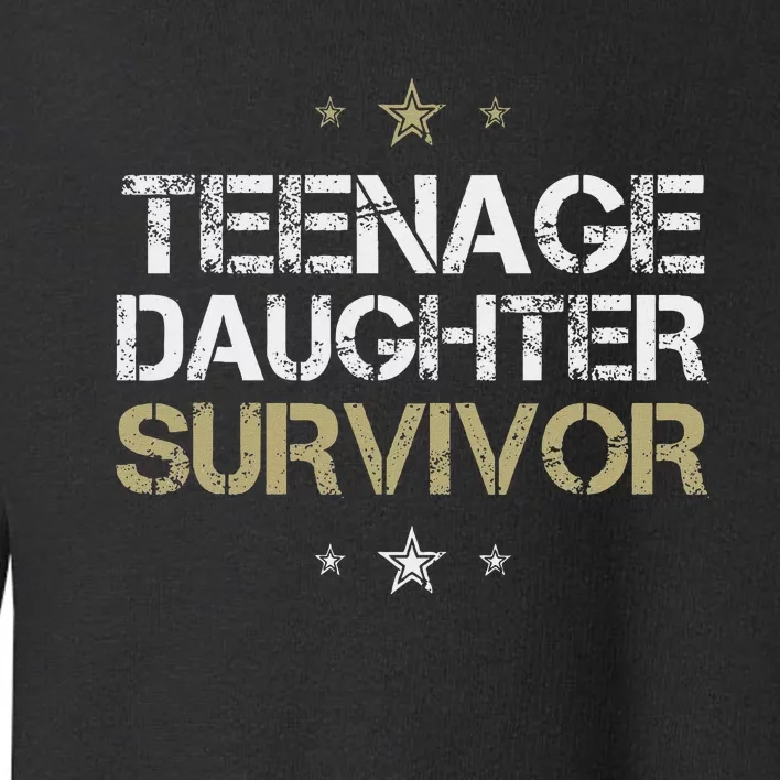 Teenage Daughter Survivor Funny Parent Toddler Sweatshirt