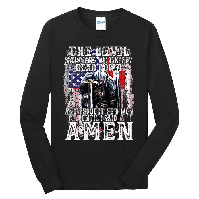 The Devil Saw Me With My Head Down Thought HeD Won On Back Tall Long Sleeve T-Shirt