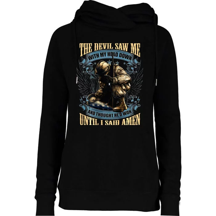 The Devil Saw Me With My Head Down And Thought HeD Won Womens Funnel Neck Pullover Hood