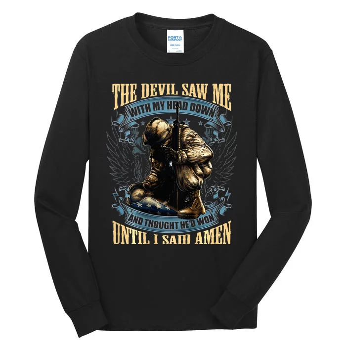 The Devil Saw Me With My Head Down And Thought HeD Won Tall Long Sleeve T-Shirt