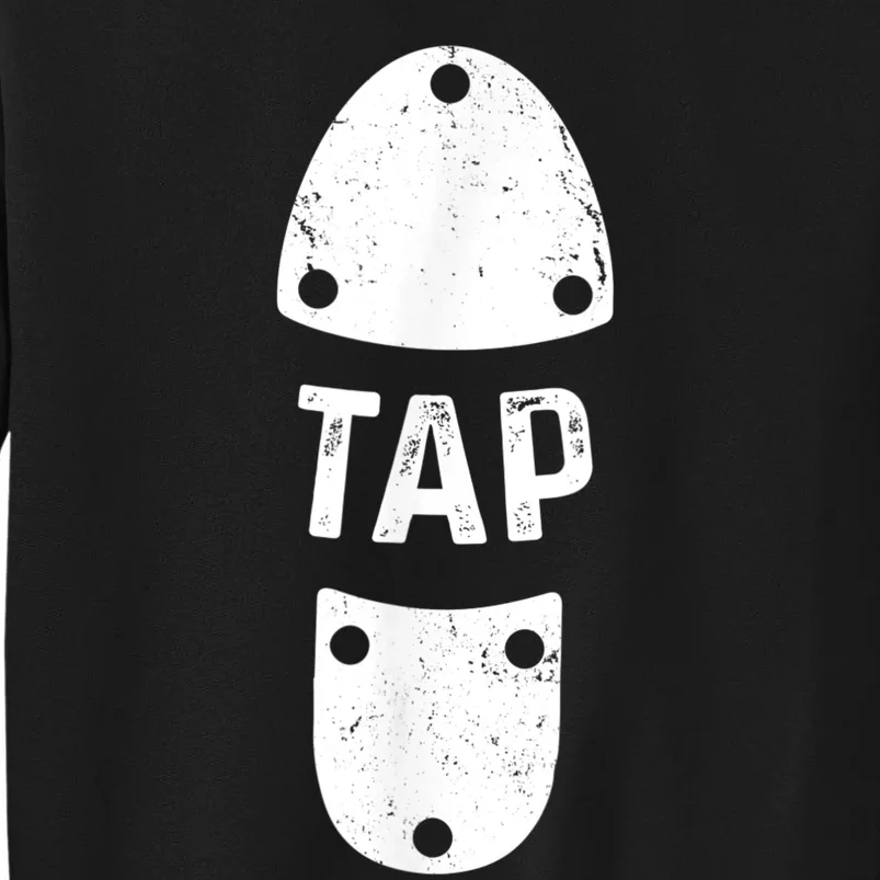 Tap Dancer Shoe Tap Dance Tall Sweatshirt