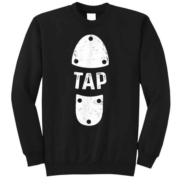 Tap Dancer Shoe Tap Dance Tall Sweatshirt