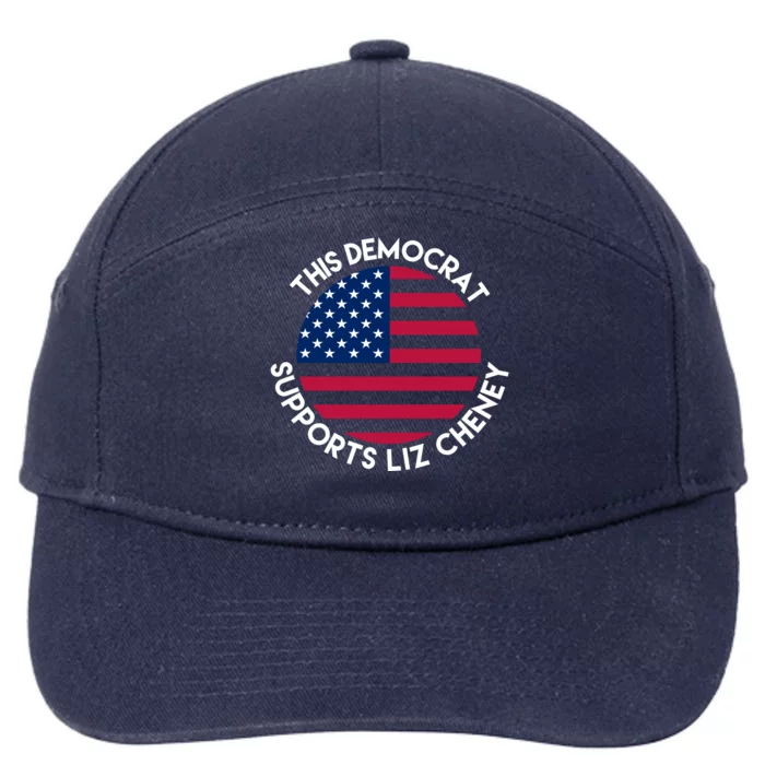 This Democrat Supports Liz Cheney Funny Election 7-Panel Snapback Hat