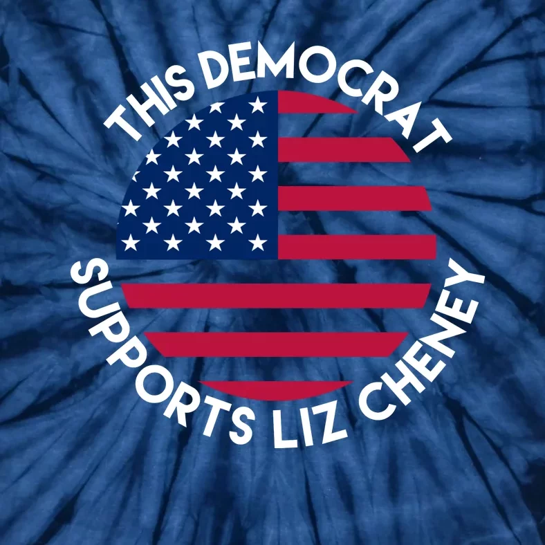 This Democrat Supports Liz Cheney Funny Election Tie-Dye T-Shirt