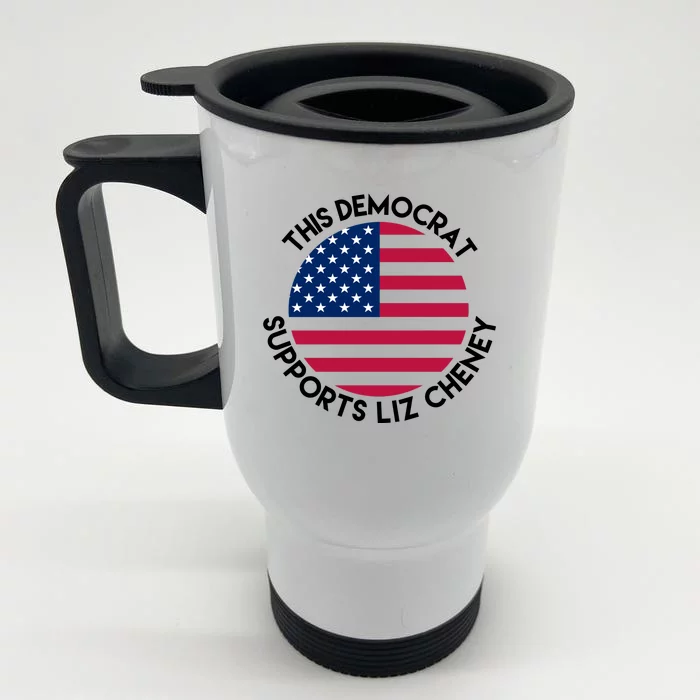 This Democrat Supports Liz Cheney Funny Election Front & Back Stainless Steel Travel Mug