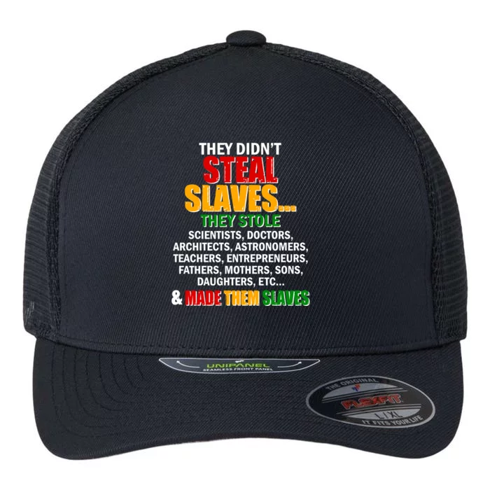 They Didnt Steal Slaves Black History Month Flexfit Unipanel Trucker Cap