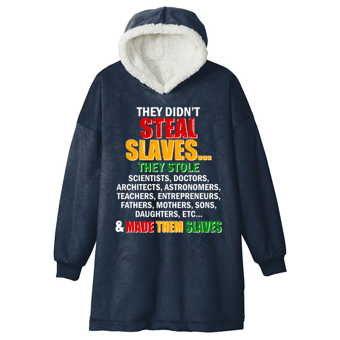 They Didnt Steal Slaves Black History Month Hooded Wearable Blanket