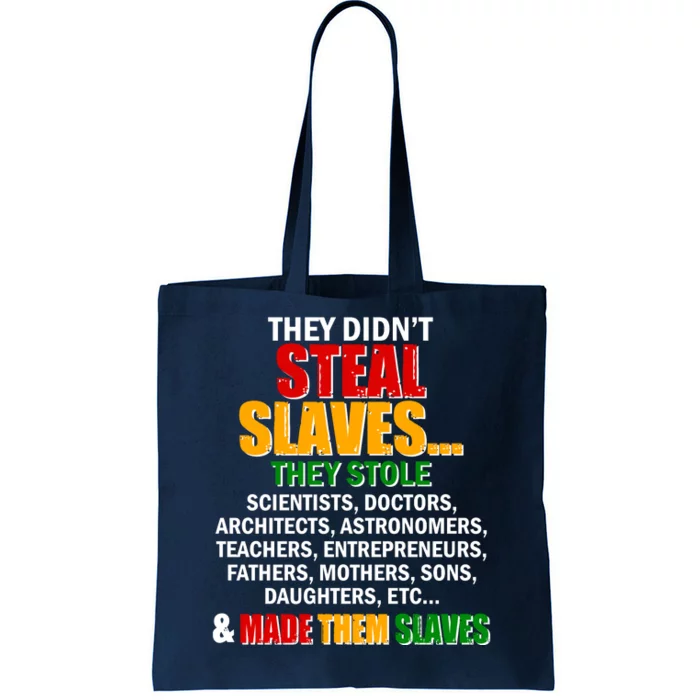 They Didnt Steal Slaves Black History Month Tote Bag