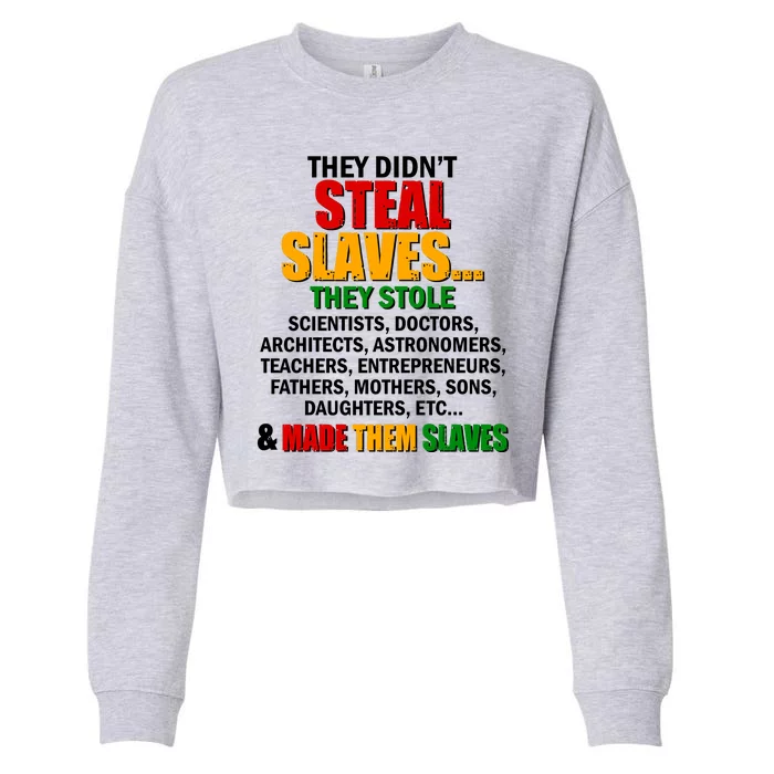 They Didnt Steal Slaves Black History Month Cropped Pullover Crew