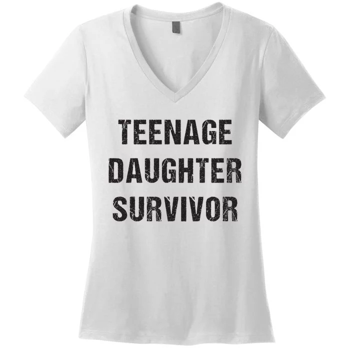 Teenage Daughter Survivor Parenting Quote Fathers Day Women's V-Neck T-Shirt