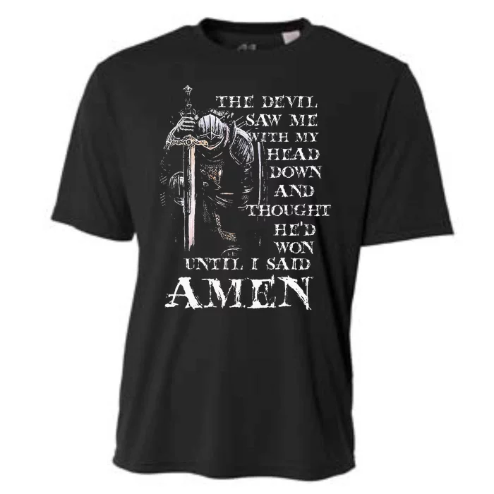 The Devil Saw Me With My Head Down And Thought HeD Won Cooling Performance Crew T-Shirt