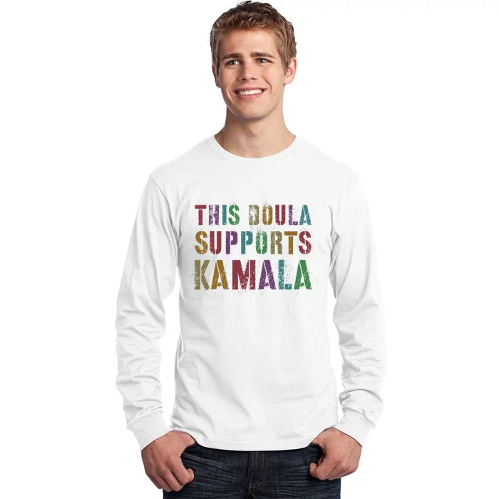 This Doula Supports Kamala 2024 47th Grab Him By Ballot Tall Long Sleeve T-Shirt