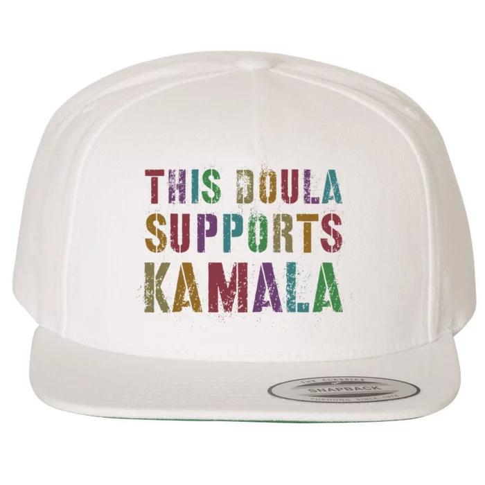 This Doula Supports Kamala 2024 47th Grab Him By Ballot Wool Snapback Cap