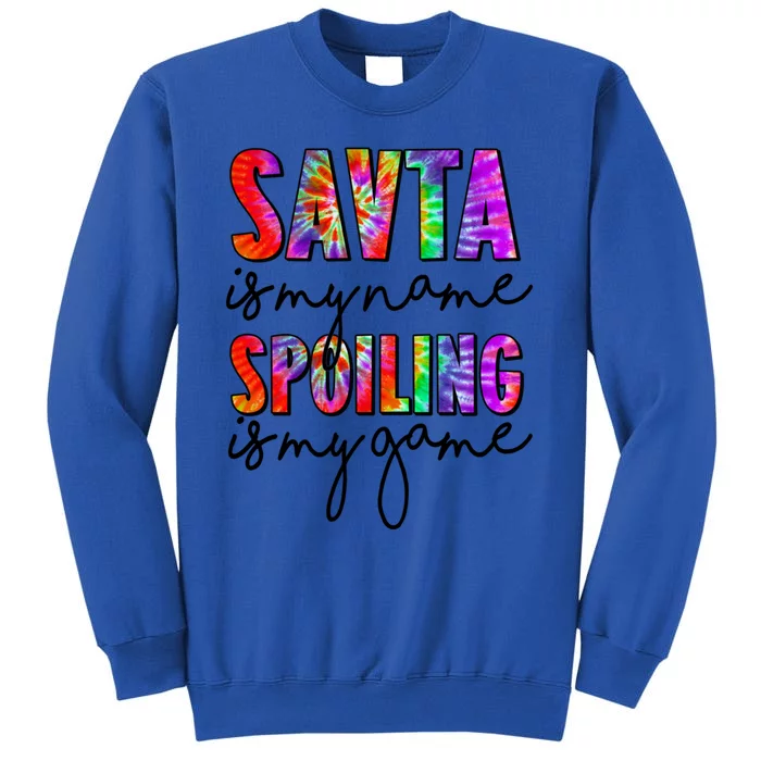 Tie Dye Savta Is My Name Spoiling Is My Game Mothers Day Gift Sweatshirt