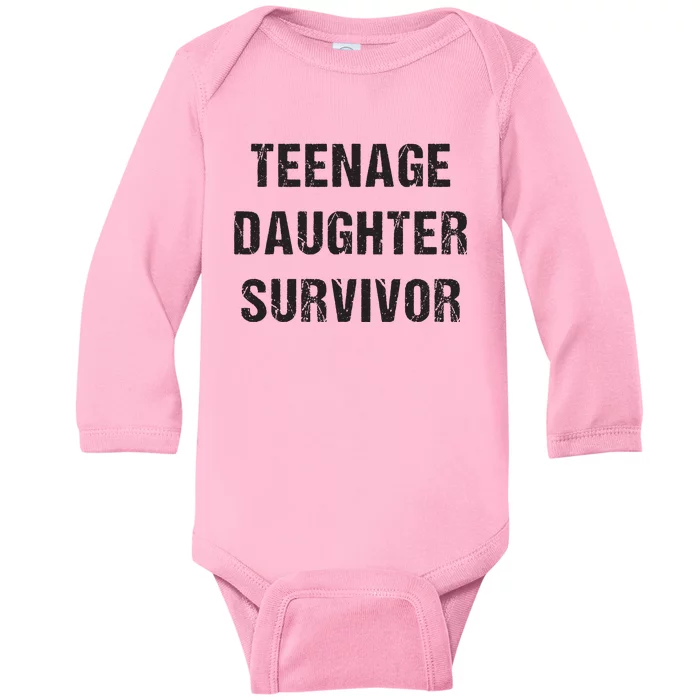 Teenage Daughter Survivor Parenting Quote Fathers Day Baby Long Sleeve Bodysuit