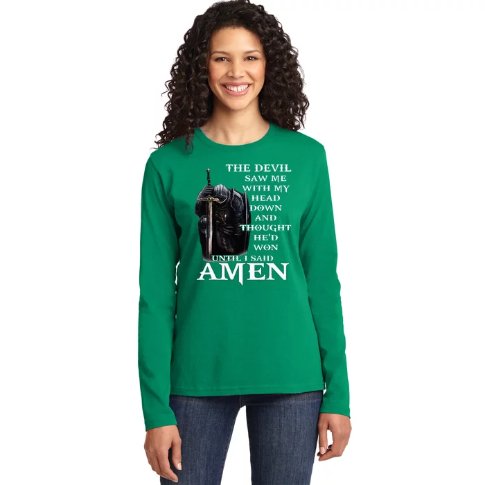 The Devil Saw Me With My Head Down And Thought Hed Won Ladies Long Sleeve Shirt