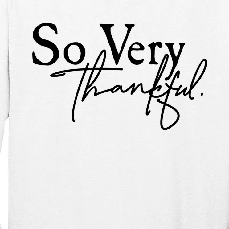 Thanksgiving Day Sticker So Very Thankful Tall Long Sleeve T-Shirt