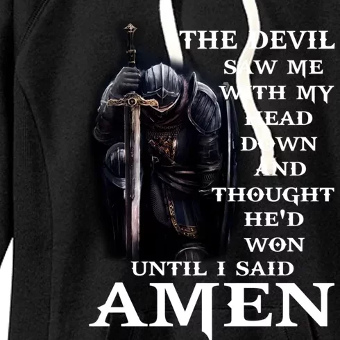 The Devil Saw Me With My Head Down And Thought He'd Won Until I Said Amen Women's Fleece Hoodie