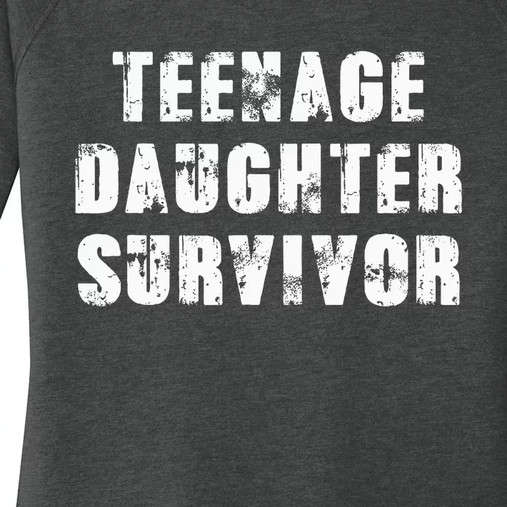 Teenage Daughter Survivor Parenting Quote Fathers Day Women's Perfect Tri Tunic Long Sleeve Shirt