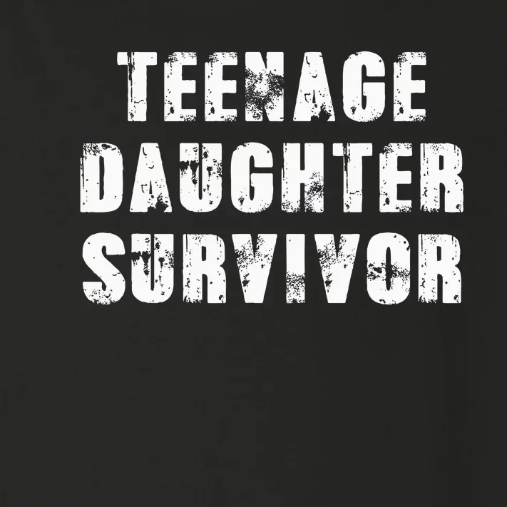 Teenage Daughter Survivor Parenting Quote Fathers Day Toddler Long Sleeve Shirt