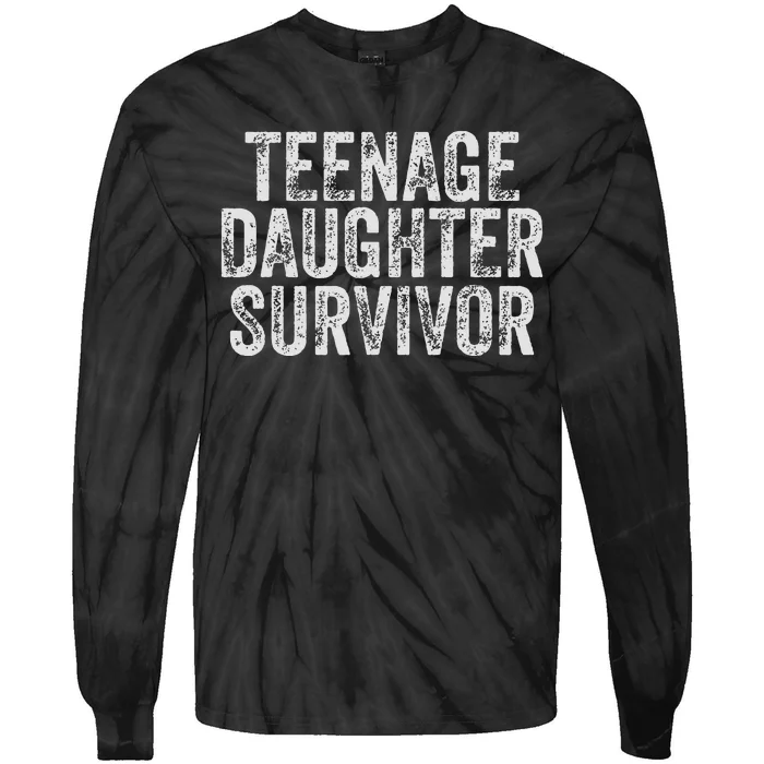 Teenage Daughter Survivor Parenting Quote Funny Fathers Day Tie-Dye Long Sleeve Shirt