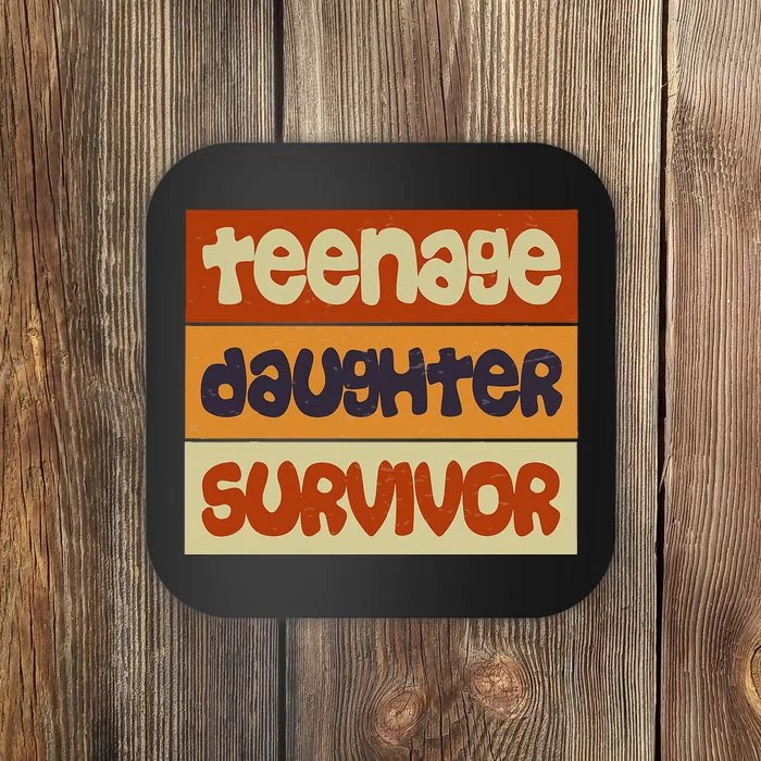 Teenage Daughter Survivor Popular Parenting Coaster