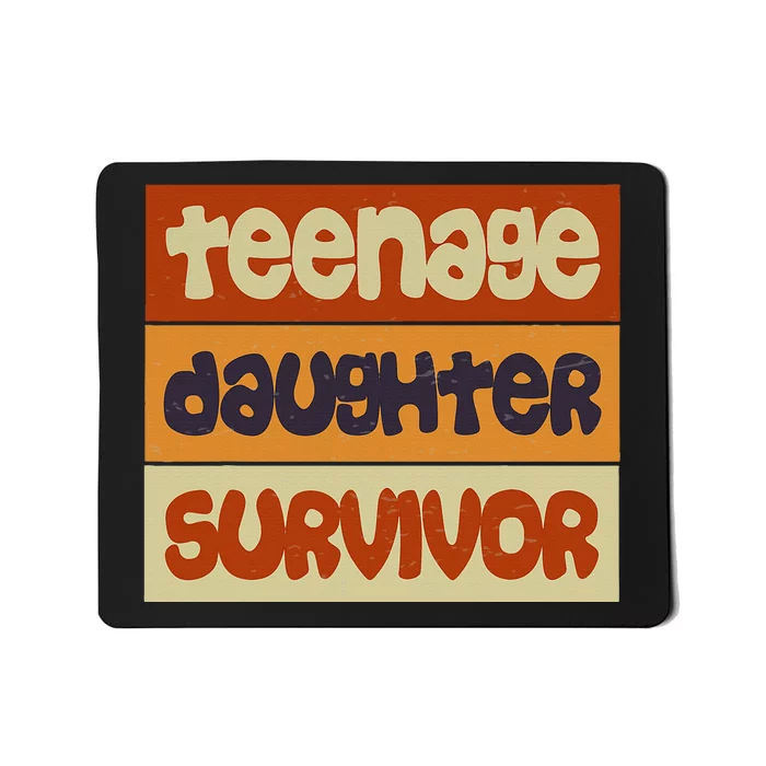 Teenage Daughter Survivor Popular Parenting Mousepad