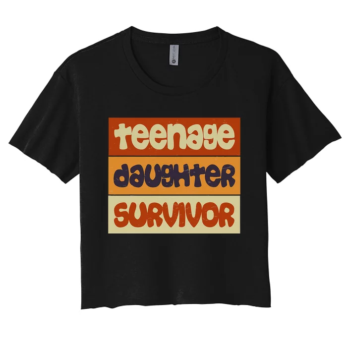 Teenage Daughter Survivor Popular Parenting Women's Crop Top Tee