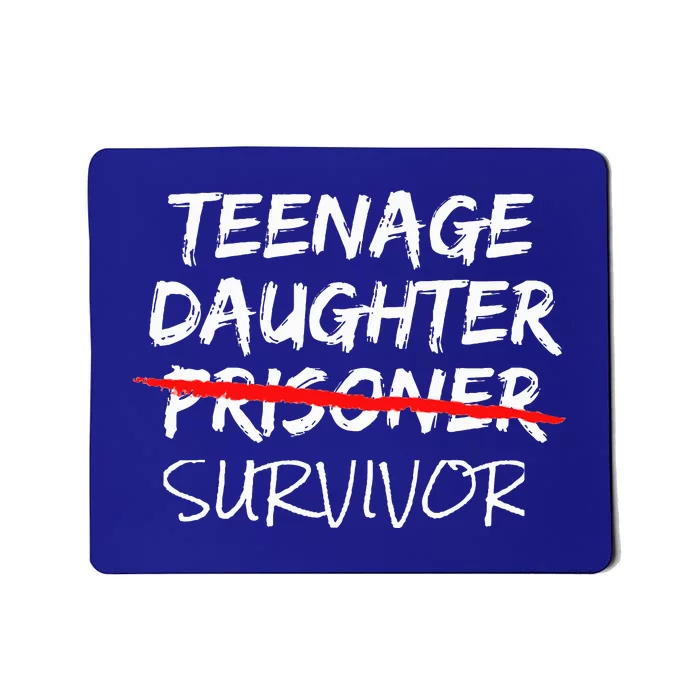 Teenage Daughter Survivor Mousepad