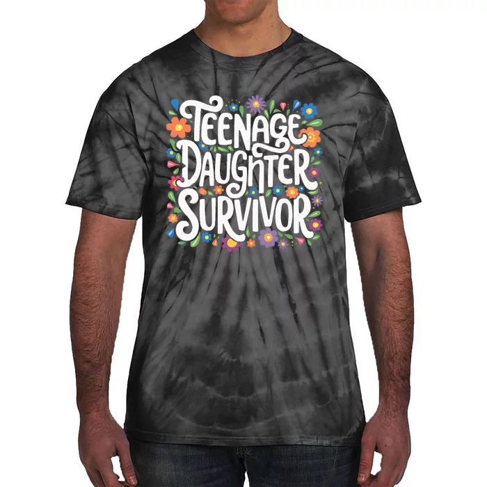 Teenage Daughter Survivor Teenager Dad Fathers Day Parenting Tie-Dye T-Shirt