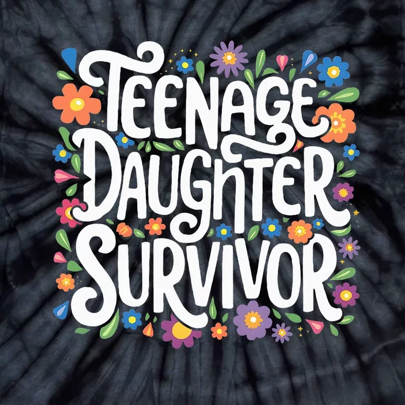 Teenage Daughter Survivor Teenager Dad Fathers Day Parenting Tie-Dye T-Shirt