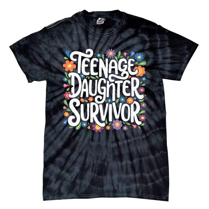 Teenage Daughter Survivor Teenager Dad Fathers Day Parenting Tie-Dye T-Shirt