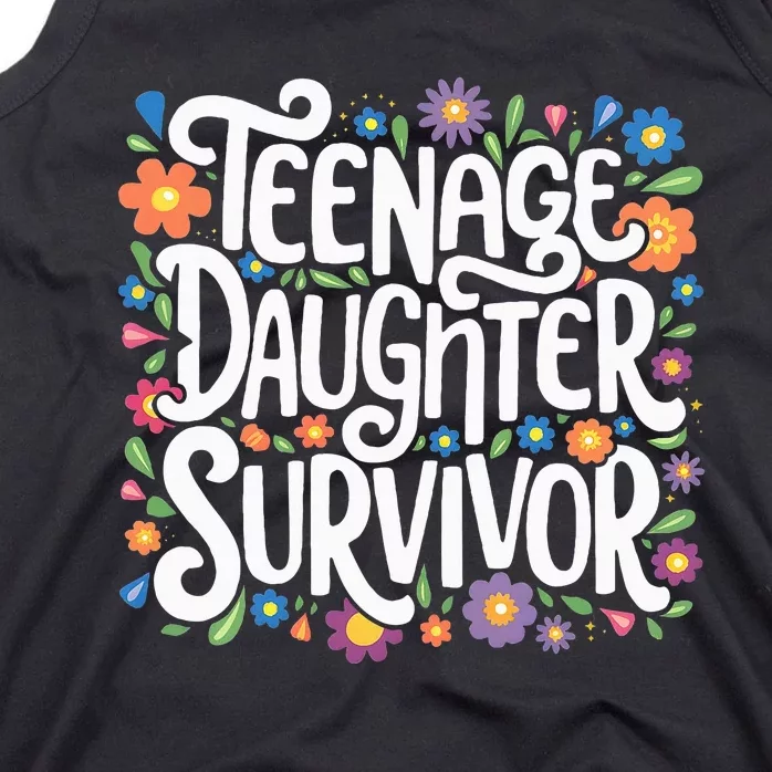 Teenage Daughter Survivor Teenager Dad Fathers Day Parenting Tank Top