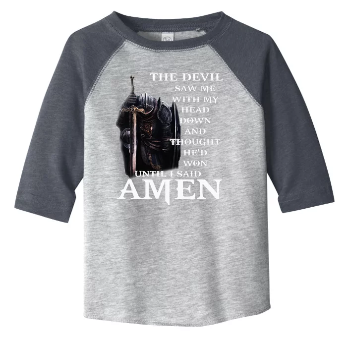 The Devil Saw Me With My Head Down And Thought Hed Won Toddler Fine Jersey T-Shirt