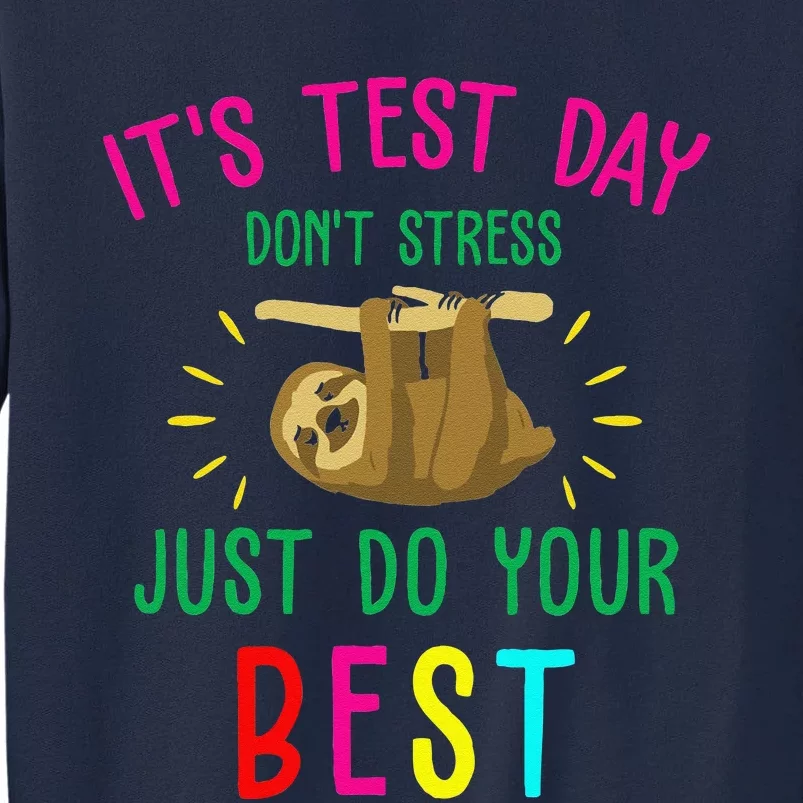 Test Day Sloth Funny School Professor Teacher Testing Squad Funny Tall Sweatshirt