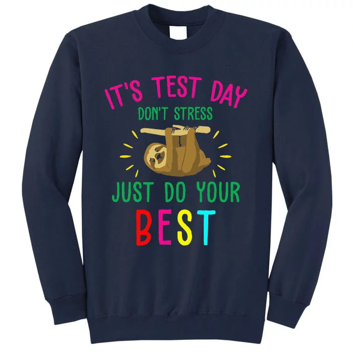 Test Day Sloth Funny School Professor Teacher Testing Squad Funny Tall Sweatshirt