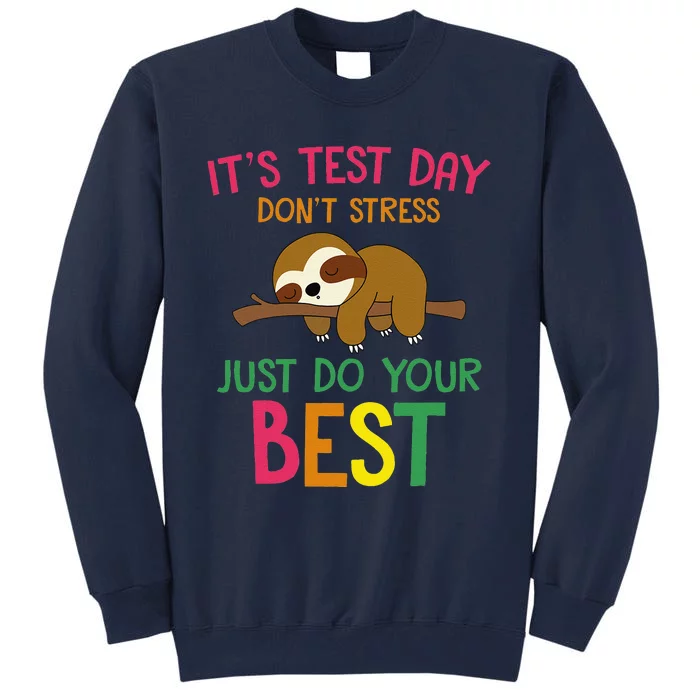 Test Day Sloth Funny School Professor Teacher Testing Squad Tall Sweatshirt