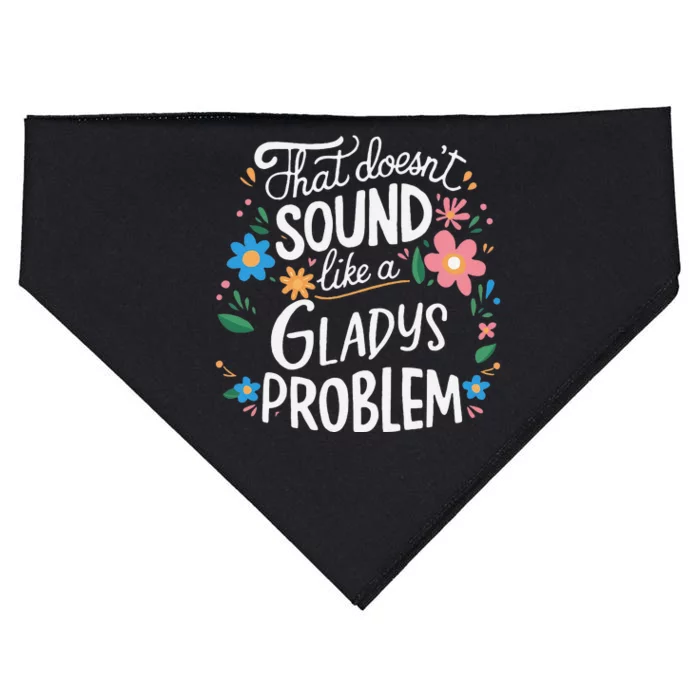 Thats DoensT Sound Like A Gladys Problem USA-Made Doggie Bandana