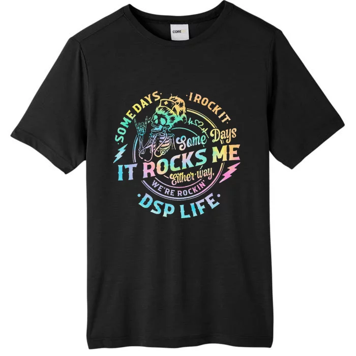 Tie Dye Some Days I Rock It Some Days It Rocks Me Dsp Life ChromaSoft Performance T-Shirt