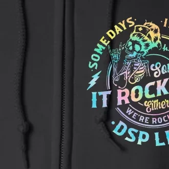 Tie Dye Some Days I Rock It Some Days It Rocks Me Dsp Life Full Zip Hoodie