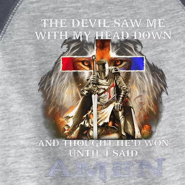 The Devil Saw Me With My Head Down Thought He Won Toddler Fine Jersey T-Shirt