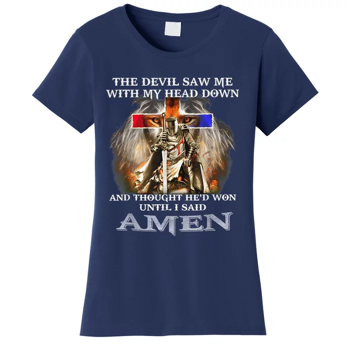 The Devil Saw Me With My Head Down Thought He Won Women's T-Shirt