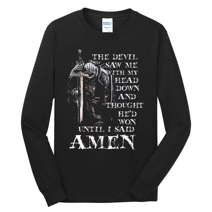 The Devil Saw Me With My Head Down And Thought HeD Won Tall Long Sleeve T-Shirt