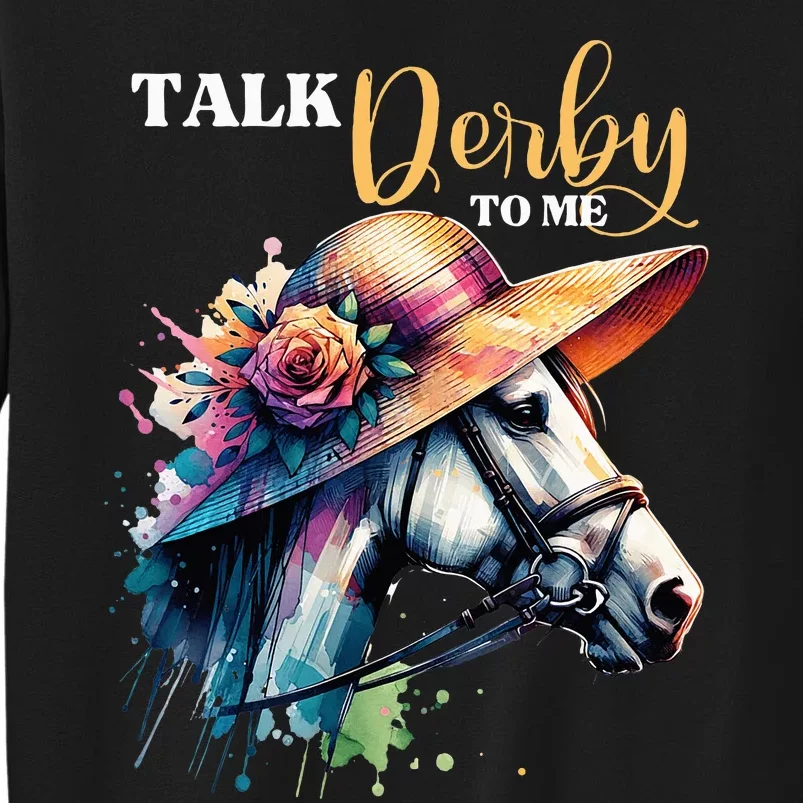 Talk Derby To Me Funny Racing Horse Tall Sweatshirt