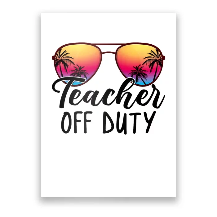 Tie Dye Teacher Off Duty Last Day Of School Teacher Summer Poster