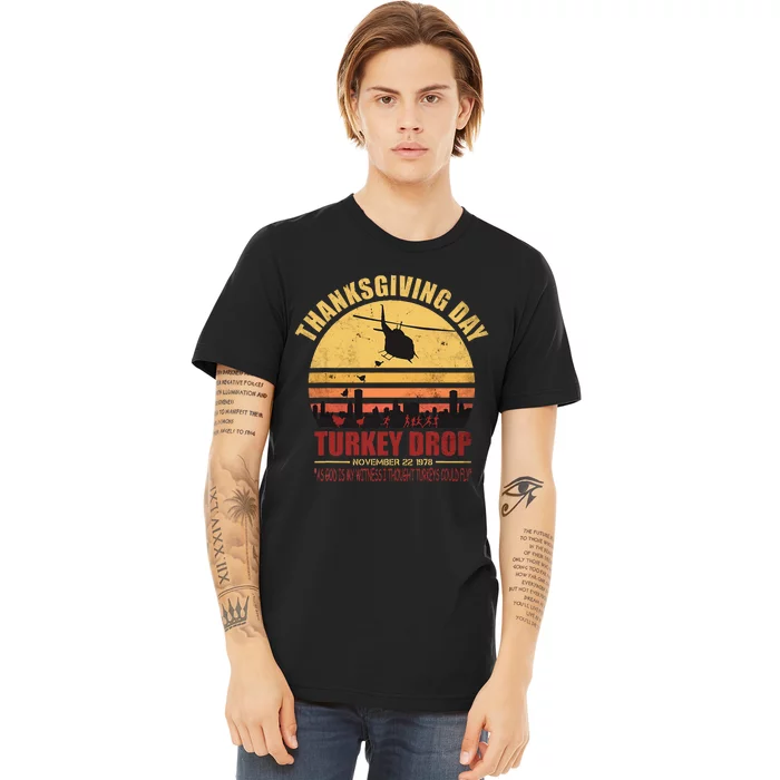 Thanksgiving day Turkey Drop As God Is My Witness Premium T-Shirt