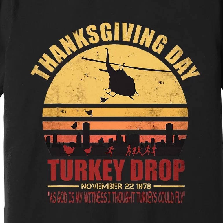 Thanksgiving day Turkey Drop As God Is My Witness Premium T-Shirt