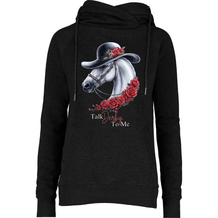 Talk Derby To Me Horse Racing Lover Derby Day Womens Funnel Neck Pullover Hood