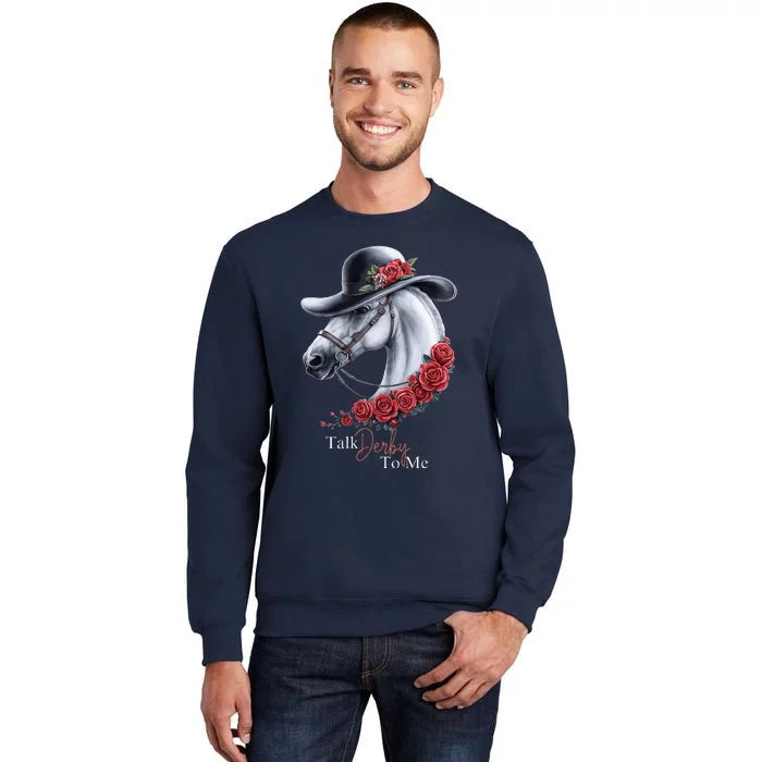 Talk Derby To Me Horse Racing Lover Derby Day Tall Sweatshirt