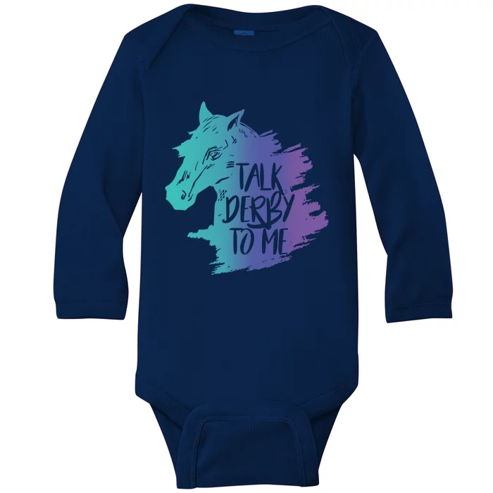 Talk Derby To Me Party Mint Juleps Derby Horse Racing Gift Baby Long Sleeve Bodysuit